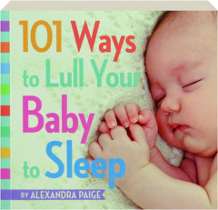 101 WAYS TO LULL YOUR BABY TO SLEEP