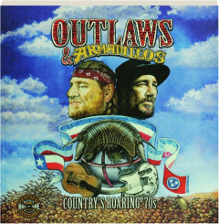 OUTLAWS & ARMADILLOS: Country's Roaring '70s