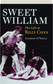 SWEET WILLIAM: The Life of Billy Conn