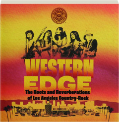 WESTERN EDGE: The Roots and Reverberations of Los Angeles Country-Rock