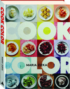 COOK COLOR: A Rainbow of 100 Recipes