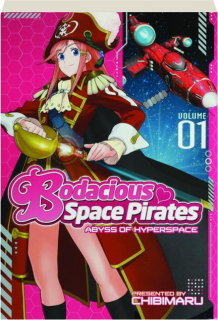 BODACIOUS SPACE PIRATES, VOLUME 01: Abyss of Hyperspace