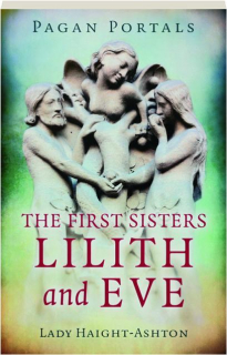 THE FIRST SISTERS: Lilith and Eve