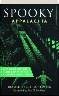 SPOOKY APPALACHIA: Tales of Hauntings, Strange Happenings, and Other Local Lore