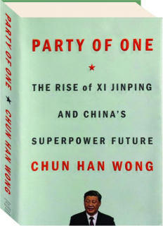 PARTY OF ONE: The Rise of Xi Jinping and China's Superpower Future