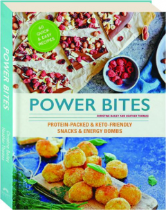 POWER BITES: Protein-Packed & Keto-Friendly Snacks and Energy Bombs