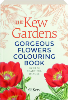 THE KEW GARDENS GORGEOUS FLOWERS COLOURING BOOK