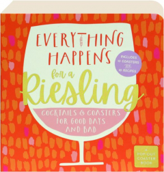 EVERYTHING HAPPENS FOR A RIESLING