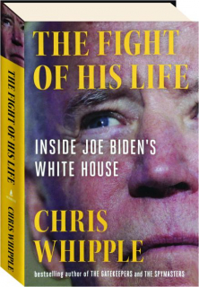 THE FIGHT OF HIS LIFE: Inside Joe Biden's White House