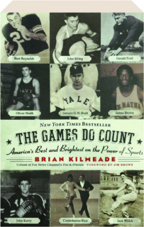 THE GAMES DO COUNT: America's Best and Brightest on the Power of Sports