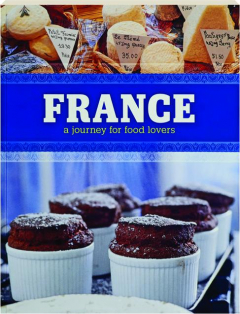 FRANCE: A Journey for Food Lovers