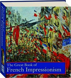 THE GREAT BOOK OF FRENCH IMPRESSIONISM