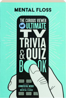 THE CURIOUS VIEWER ULTIMATE TV TRIVIA & QUIZ BOOK