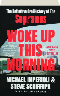 WOKE UP THIS MORNING: The Definitive Oral History of <I>The Sopranos</I>