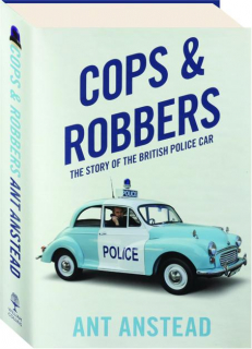 COPS & ROBBERS: The Story of the British Police Car