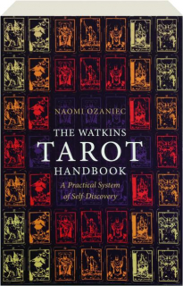 THE WATKINS TAROT HANDBOOK: A Practical System of Self-Discovery