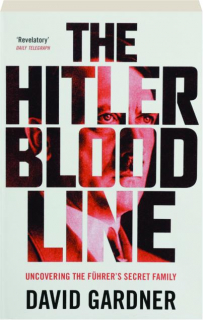 THE HITLER BLOODLINE: Uncovering the Fuhrer's Secret Family