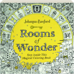 ROOMS OF WONDER: Step Inside This Magical Coloring Book