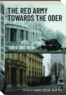 THE RED ARMY TOWARDS THE ODER: Then and Now