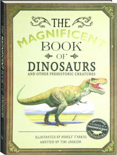 THE MAGNIFICENT BOOK OF DINOSAURS AND OTHER PREHISTORIC CREATURES