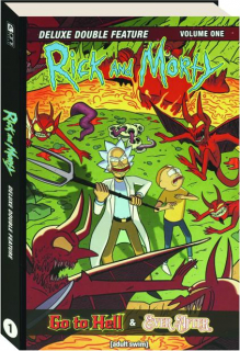 RICK AND MORTY DELUXE DOUBLE FEATURE, VOLUME 1: Go to Hell / Ever After