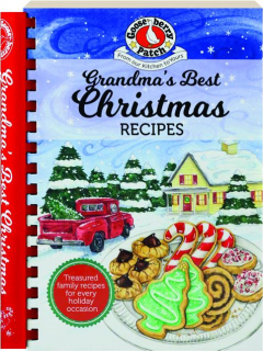 GRANDMA'S BEST CHRISTMAS RECIPES: Treasured Family Recipes for Every Holiday Occasion