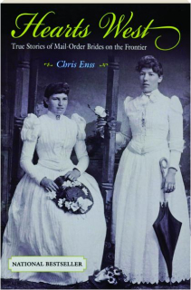 HEARTS WEST: True Stories of Mail-Order Brides on the Frontier