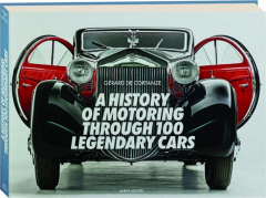 A HISTORY OF MOTORING THROUGH 100 LEGENDARY CARS