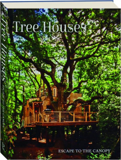 TREE HOUSES: Escape to the Canopy