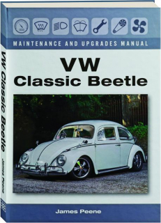 VW CLASSIC BEETLE: Maintenance and Upgrades Manual