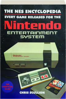 THE NES ENCYCLOPEDIA: Every Game Released for the Nintendo Entertainment System