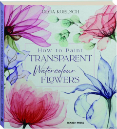 HOW TO PAINT TRANSPARENT WATERCOLOUR FLOWERS