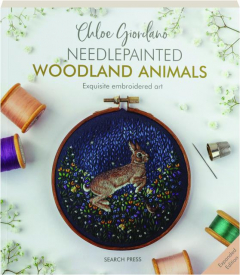 NEEDLEPAINTED WOODLAND ANIMALS: Exquisite Embroidered Art