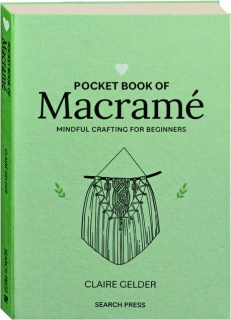 POCKET BOOK OF MACRAME: Mindful Crafting for Beginners