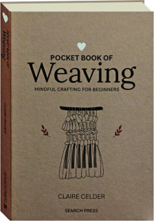 POCKET BOOK OF WEAVING: Mindful Crafting for Beginners