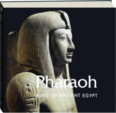 PHARAOH: King of Ancient Egypt