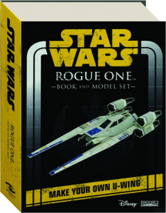 <I>STAR WARS</I> ROGUE ONE: Make Your Own U-Wing