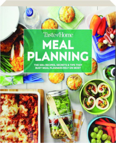 <I>TASTE OF HOME</I> MEAL PLANNING: The 500+ Recipes, Secrets & Tips That Busy Meal Planners Rely on Most