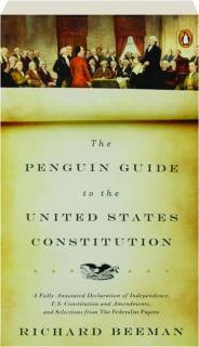 THE PENGUIN GUIDE TO THE UNITED STATES CONSTITUTION