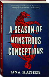 A SEASON OF MONSTROUS CONCEPTIONS