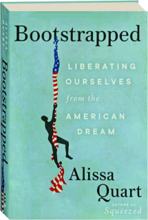 BOOTSTRAPPED: Liberating Ourselves from the American Dream