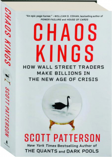 CHAOS KINGS: How Wall Street Traders Make Billions in the New Age of Crisis