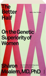 THE BETTER HALF: On the Genetic Superiority of Women