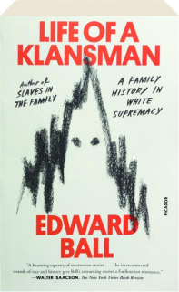 LIFE OF A KLANSMAN: A Family History in White Supremacy