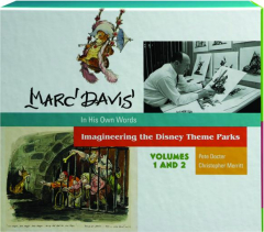 MARC DAVIS IN HIS OWN WORDS: Imagineering the Disney Theme Parks