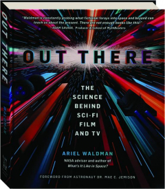 OUT THERE: The Science Behind Sci-Fi Film and TV