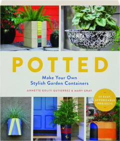 POTTED: Make Your Own Stylish Garden Containers