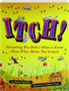 ITCH! Everything You Didn't Want to Know About What Makes You Scratch