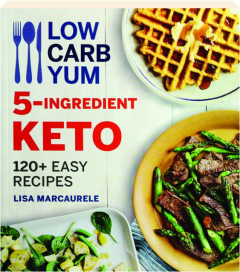 LOW CARB YUM: 5-Ingredient Keto