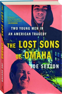 THE LOST SONS OF OMAHA: Two Young Men in and American Tragedy